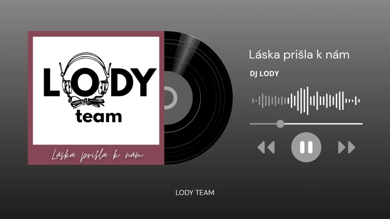DJ LODY - Láska prišla k nám