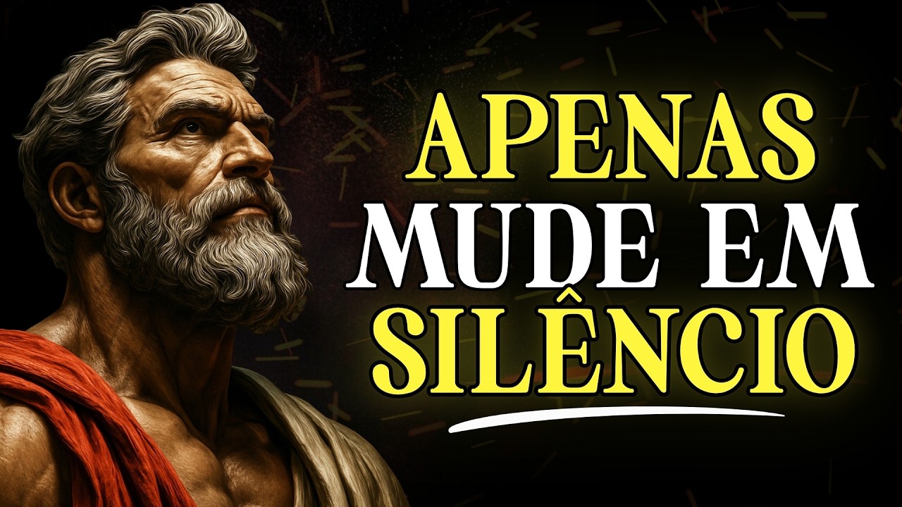 N&Atilde;O EXPLIQUE NADA PRA NINGU&Eacute;M, APENAS MUDE EM SIL&Ecirc;NCIO | ESTOICISMO 🏛️