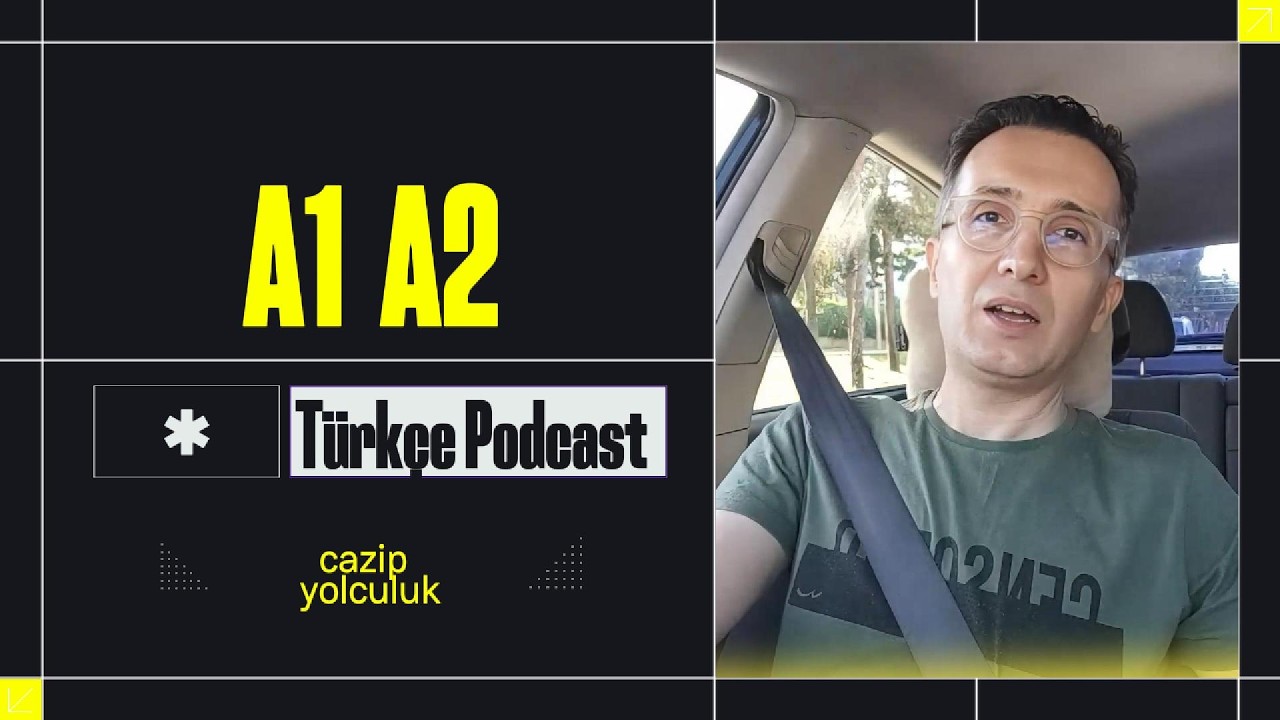 A1 - A2 Türkçe PodCast - Cazip Yolculuk 