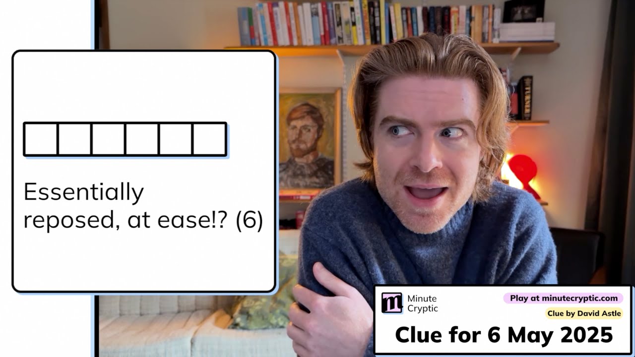 Minute Cryptic Clue 315: Essentially reposed, at ease!? (6)