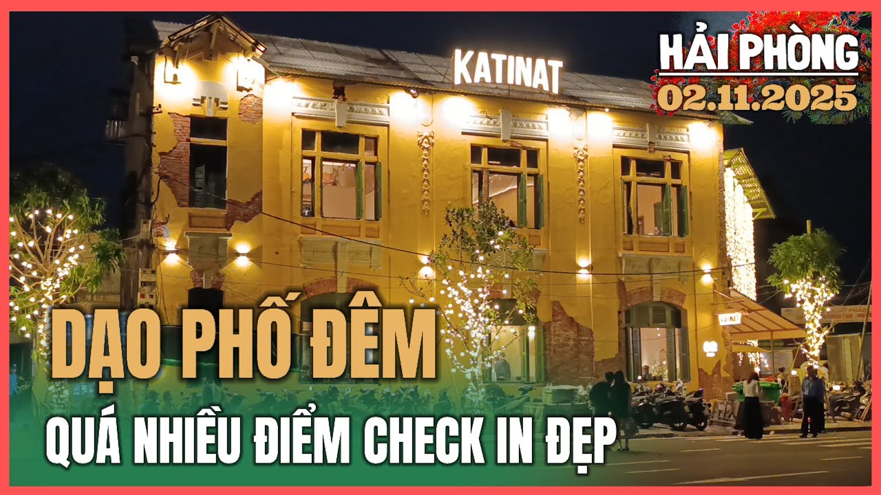 Hải Phòng rực rỡ về đêm | Nhiều điểm check in đẹp (02.11.2025)