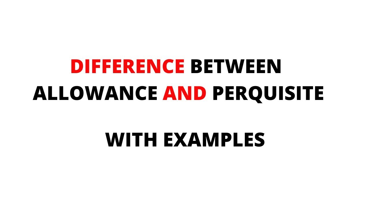 DIFFERENCE BETWEN PERQUISITE AND ALLOWANCES\guidancetips\FPSC