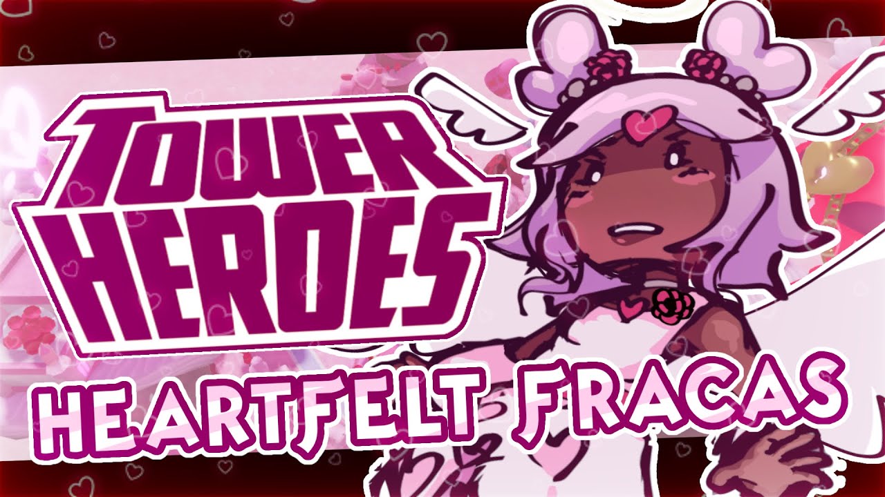 HEARTFELT FRACAS  ...On Sweetheart Spires! (ft. @arisaccount231) ~ Tower Heroes OST