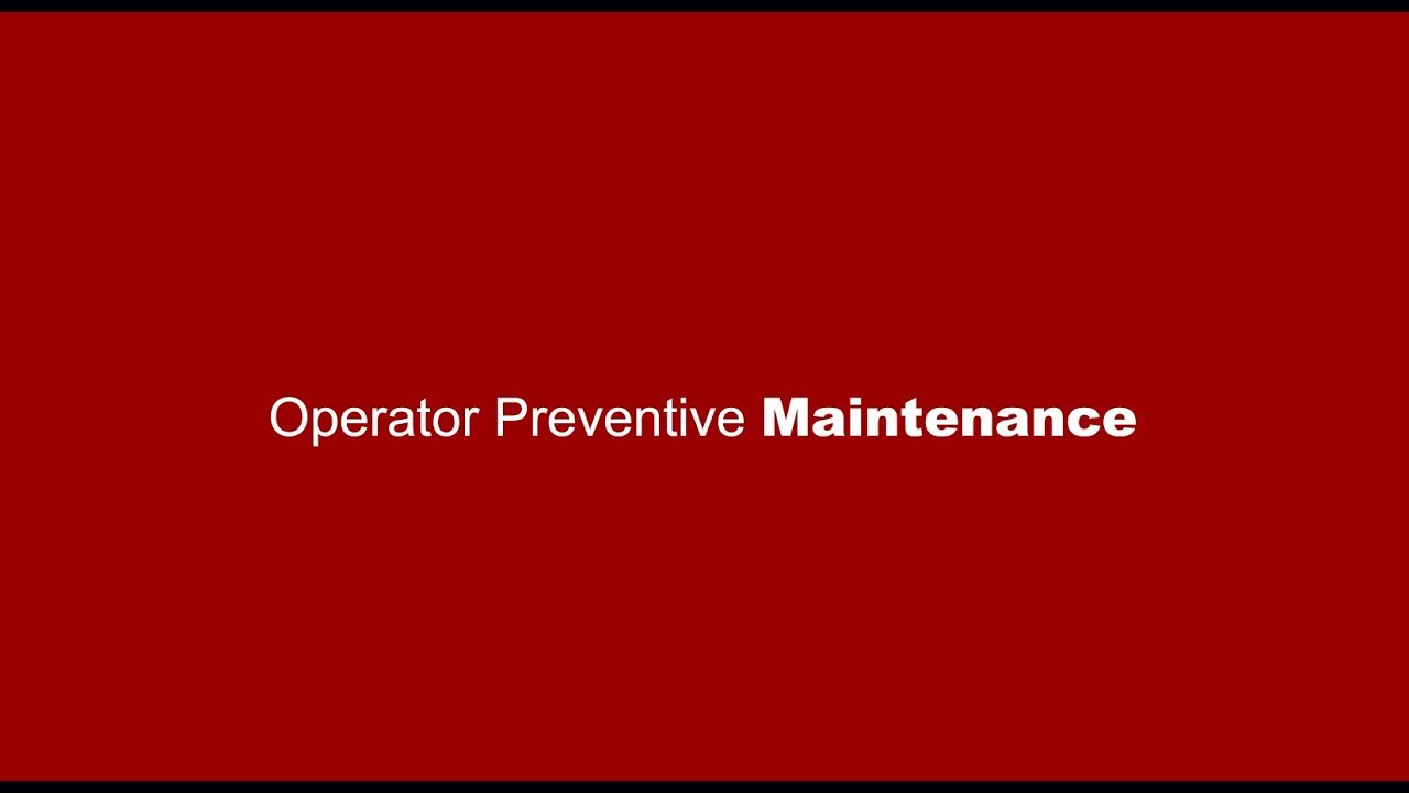 Operator Preventive Maintenance (Full Video)