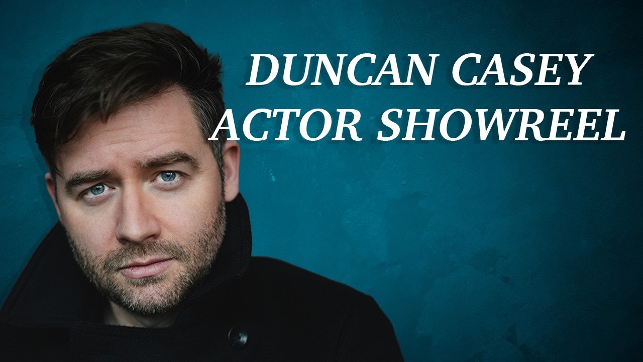 Duncan Casey - Acting Showreel