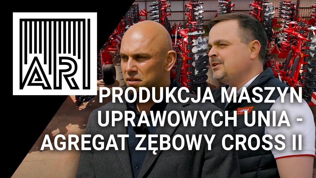 Produkcja maszyn uprawowych Unia na przykładzie agregatu zębowego Cross II || AR #236