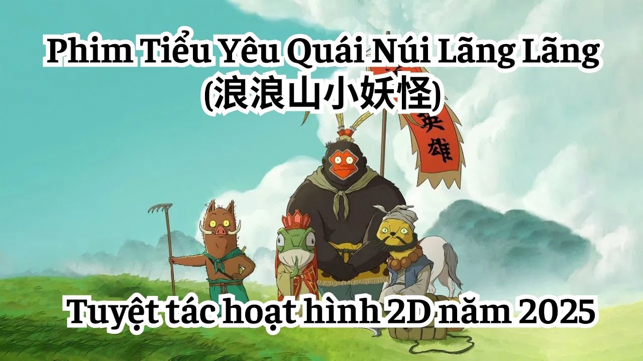 Tiểu Y&ecirc;u Qu&aacute;i N&uacute;i L&atilde;ng L&atilde;ng Full Thuyết Minh Nobody - L&agrave;ng l&agrave;ng shān xiǎo yāo gu&agrave;i《浪浪山小妖怪》(2025)