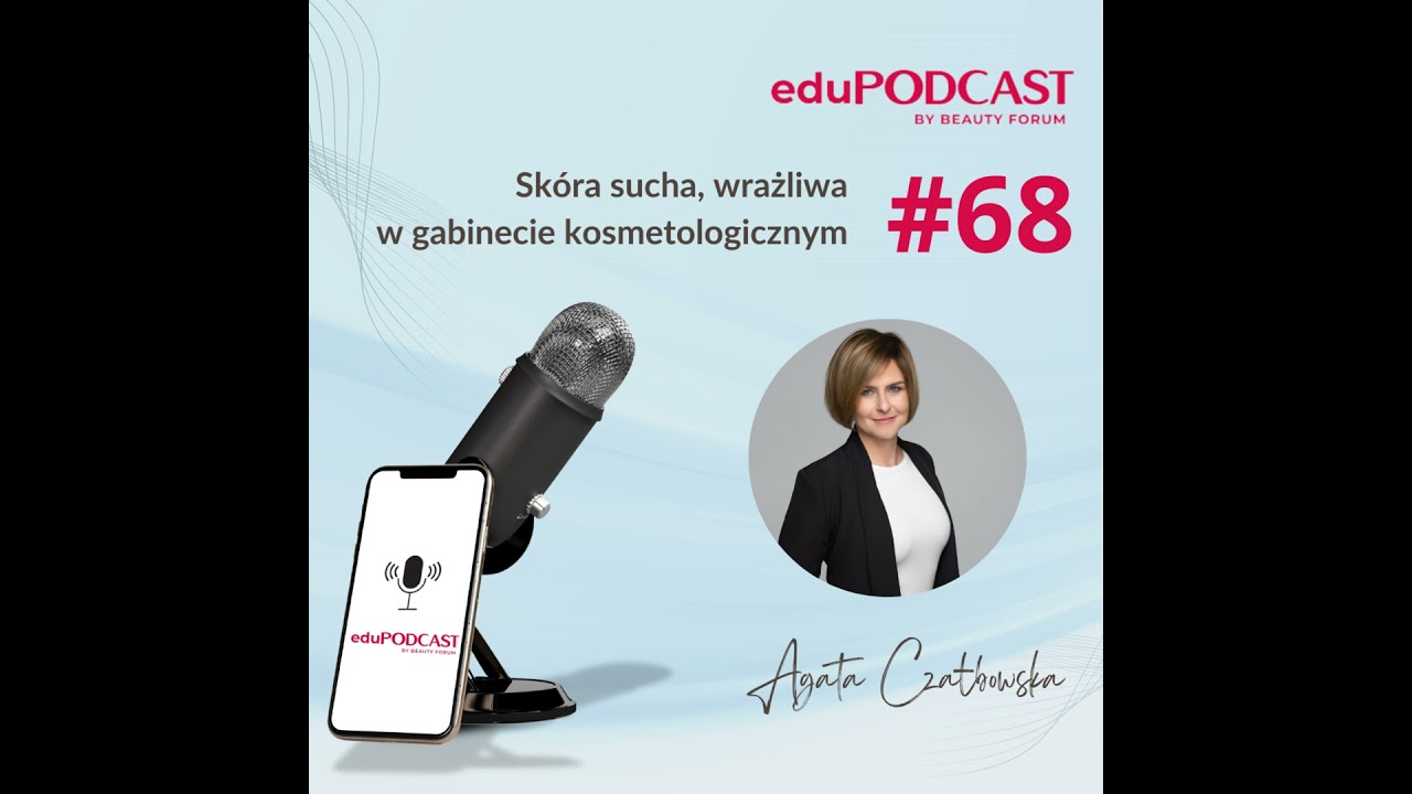 #68 Skóra sucha, wrażliwa w gabinecie kosmetologicznym (autorka: Agata Czałbowska)