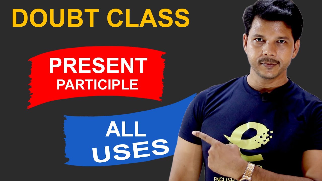 PRESENT PARTICIPLE ALL USES @EnglishWithChandan