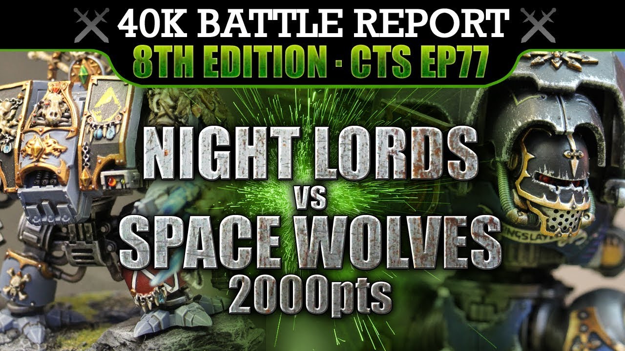 Chaos Space Marines vs Space Wolves Warhammer 40K Battle Report CTS77 2000pts GRIM SAGA!