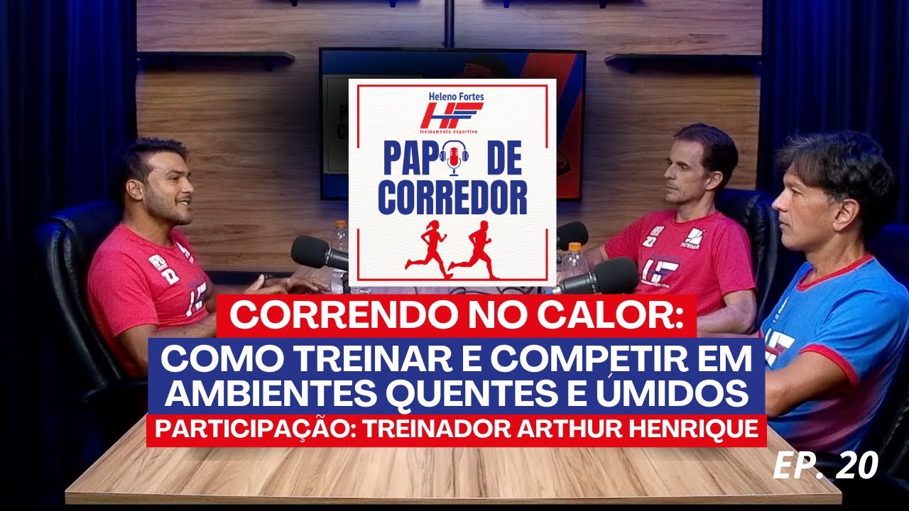 Papo de Corredor: Ep. 20 - Correndo no Calor: Como Treinar e Competir em Ambientes Quentes e Úmidos