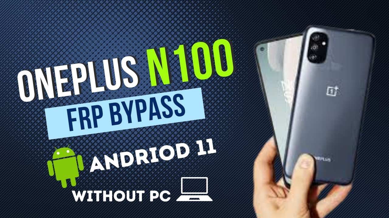 New Solution OnePlus Nord N100 Frp Bypass android 11 latest security Without Pc