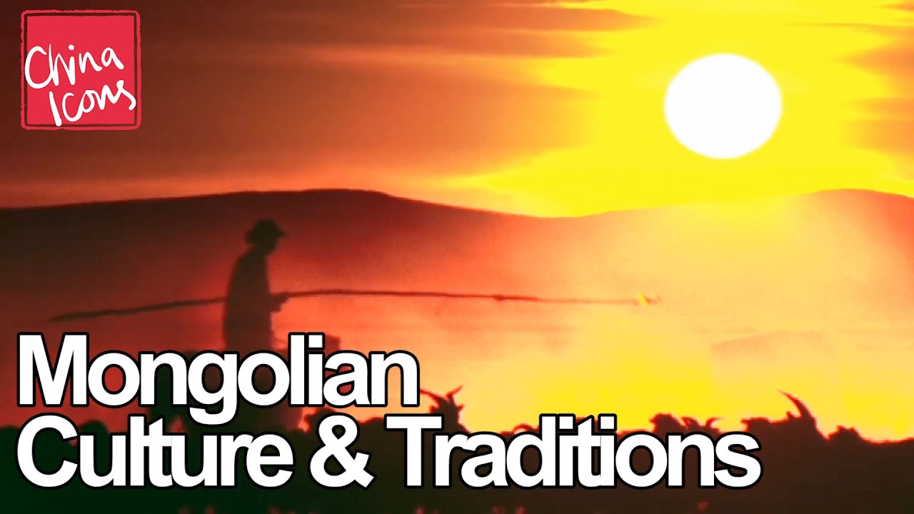 Mongolian Culture & Traditions - a China Icons video