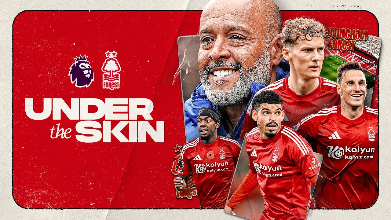 'We Are Nottingham Forest' | A Story of Triumph, Struggle, & Revival | PL Originals | Under the Skin