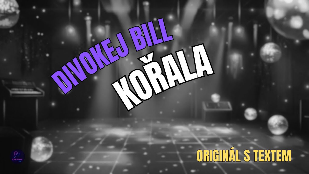 🎤 Divokej Bill &ndash; Kořala | Origin&aacute;l s textem 🎶