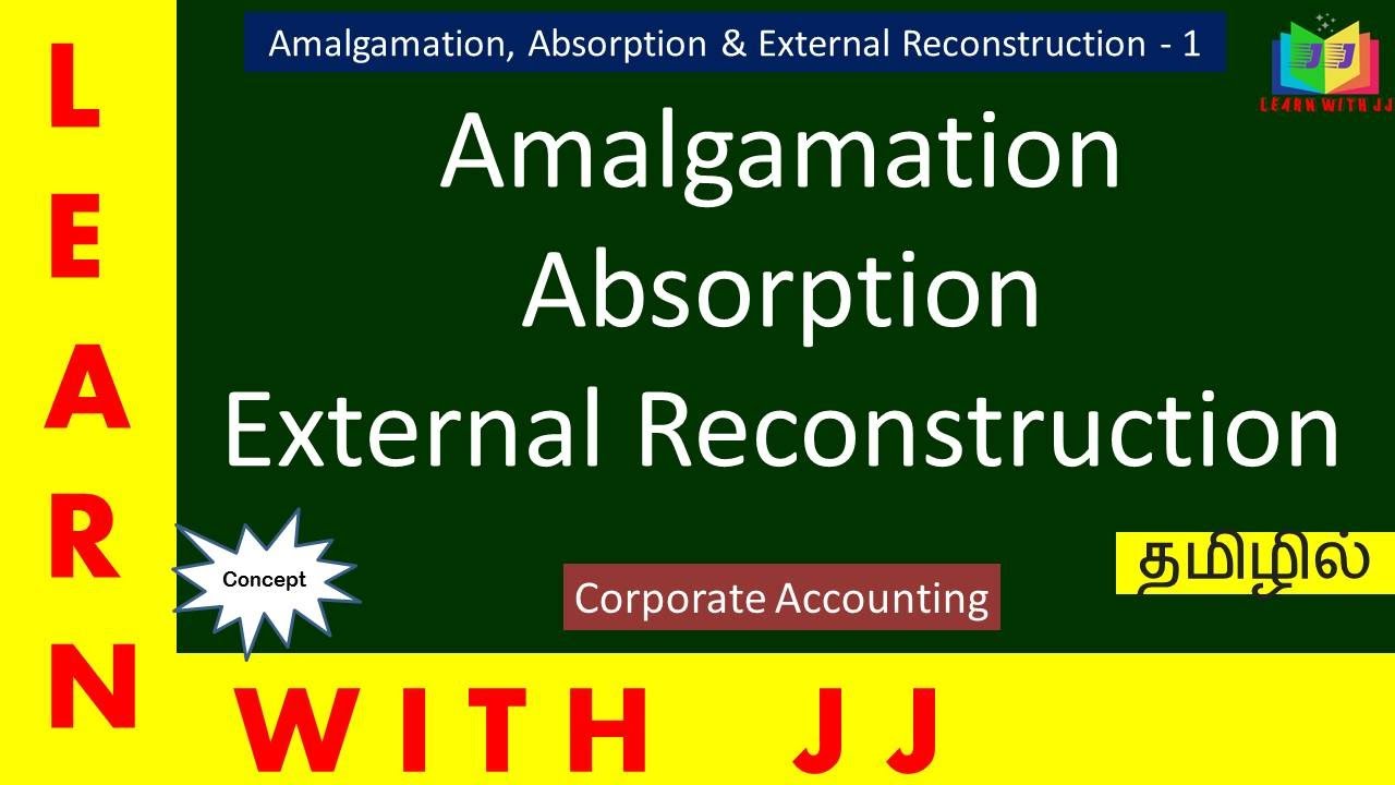 Amalgamation|Corporate Accounting|Part 1 in Tamil| #amalgamation|#absorption|#externalreconstruction