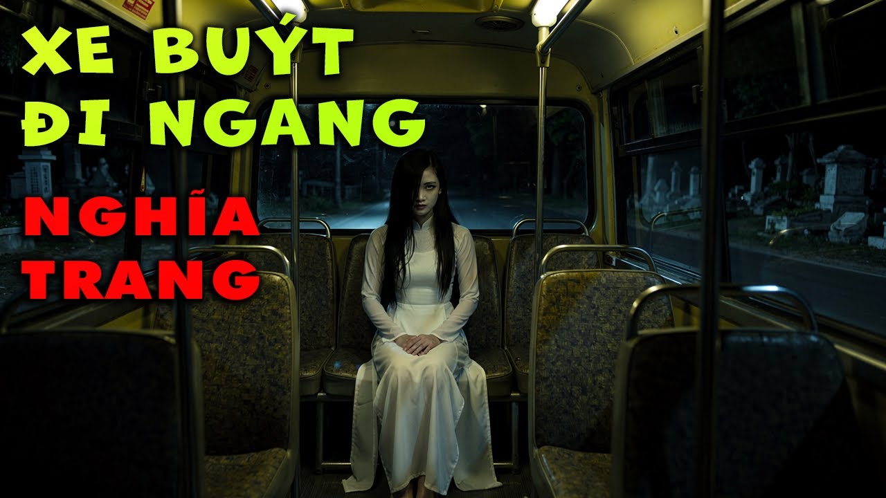 Chuyến Xe Buýt 12h Đêm: Gặp Oan Hồn Nghĩa Trang – Linh Hồn Theo Về Nhà Cầu Cứu