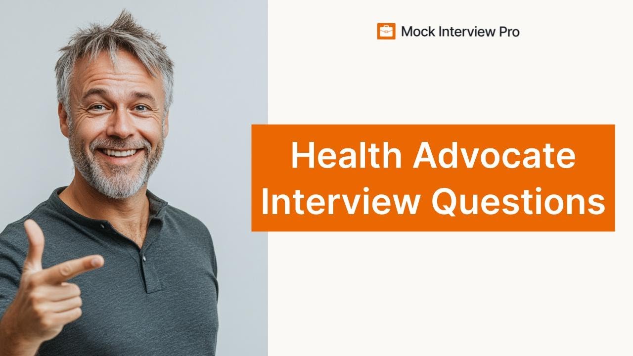 Health Advocate Interview Questions and Answers