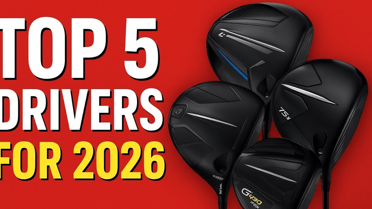 Top 5 Golf Drivers for 2026
