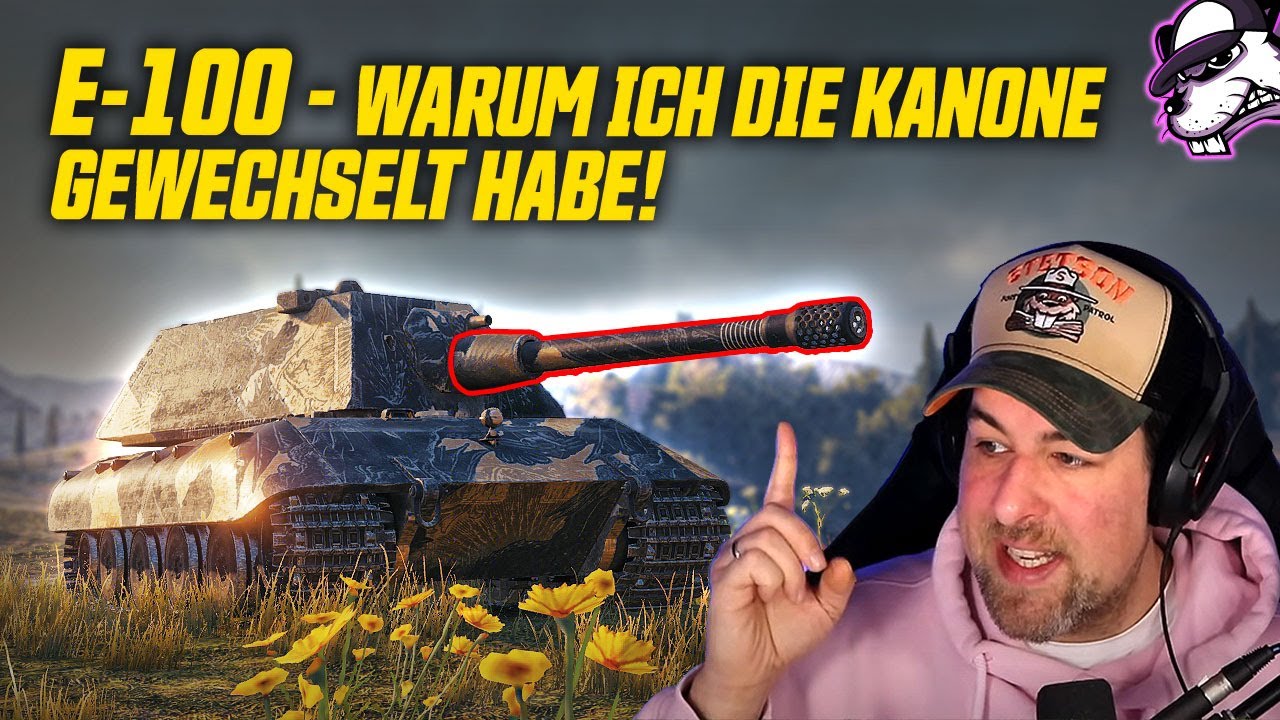 E-100 | Warum ich die Kanone gewechselt habe?! Und es l&auml;uft...! [WoT - Gameplay - Deutsch]