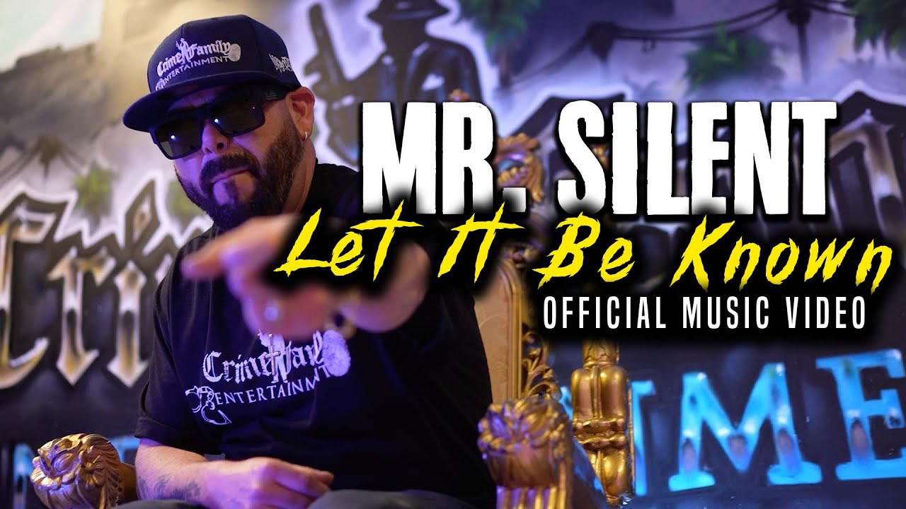 Mr. Silent  - Let It Be Known  (Official Music Video)