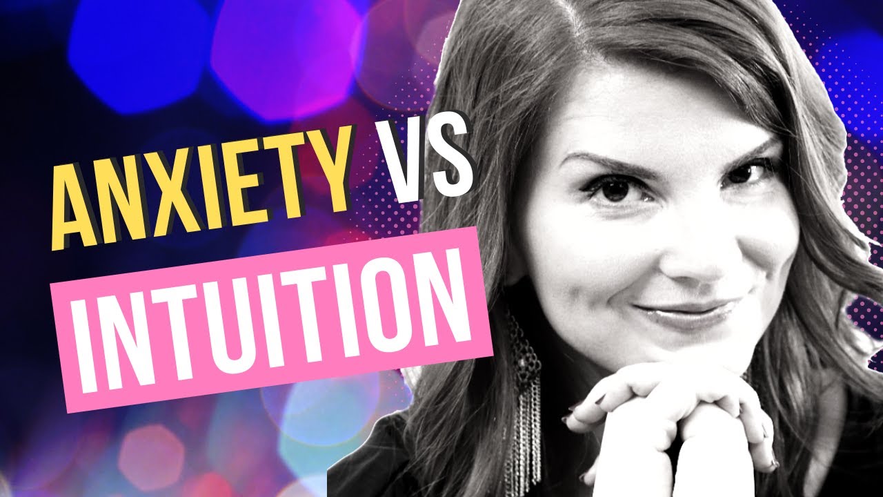 ANXIETY VS INTUITION