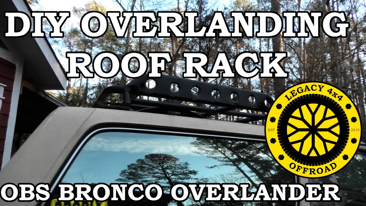 DIY OBS Bronco Roof Rack II Legacy 4x4 and Off-Road