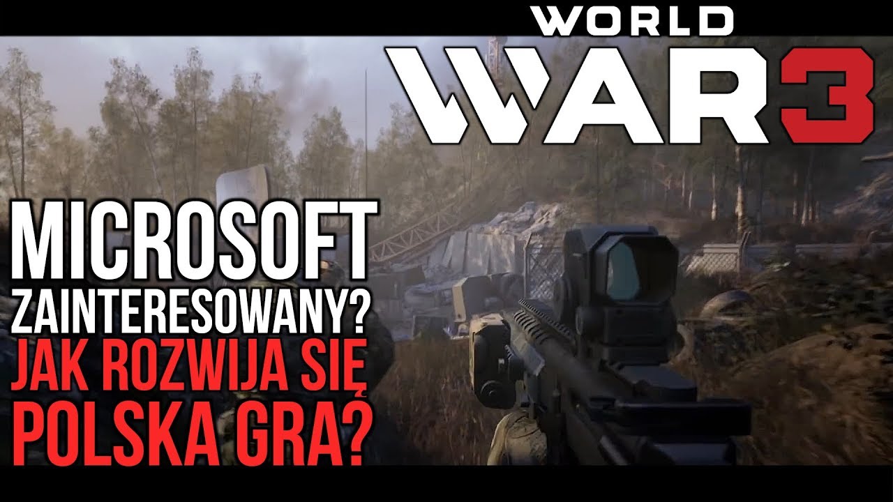 WORLD WAR 3 MA SWOJE CTE | MICROSOFT ZAINTERESOWANY STUDIEM THE FARM 51?