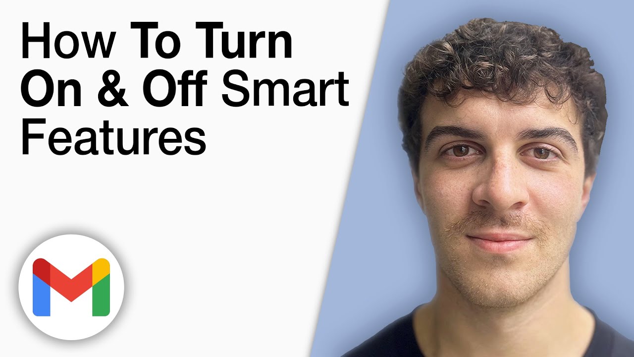 Should I Turn on Gmail Smart Features and How To Turn Them Off! [2025 Full Guide]