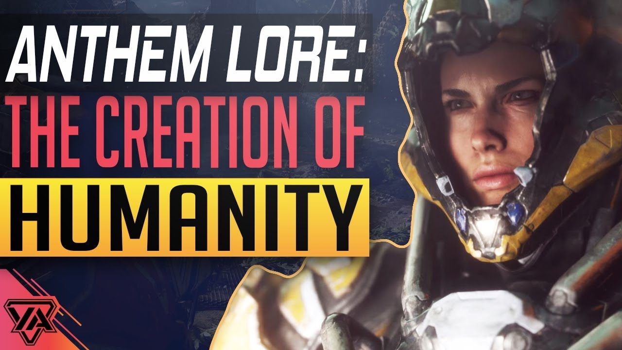 ANTHEM LORE | The Creation of Humanity