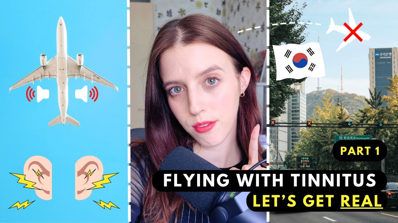 Flying With Tinnitus: The Trip To Korea I Had To Cancel | Part 1 (Tinnitus Series)
