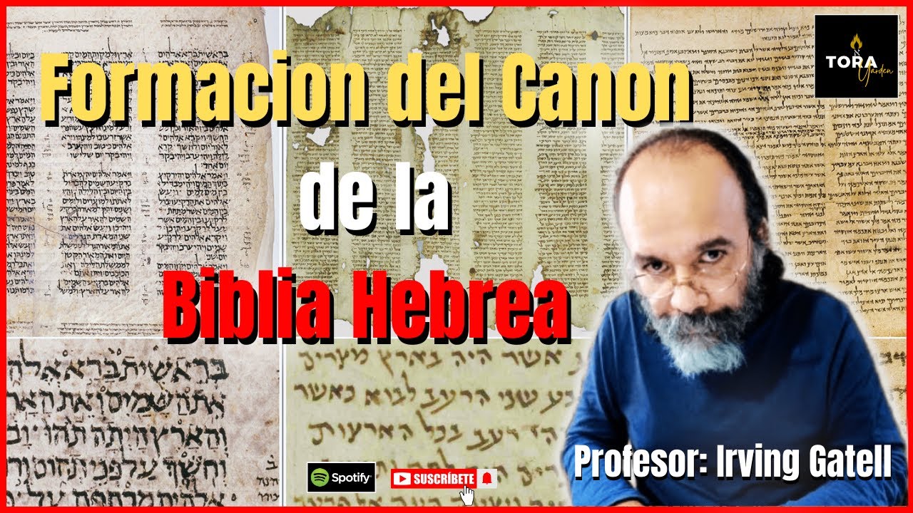 La Formación y Edición del Canon de la Biblia Hebrea con Irving Gatell.