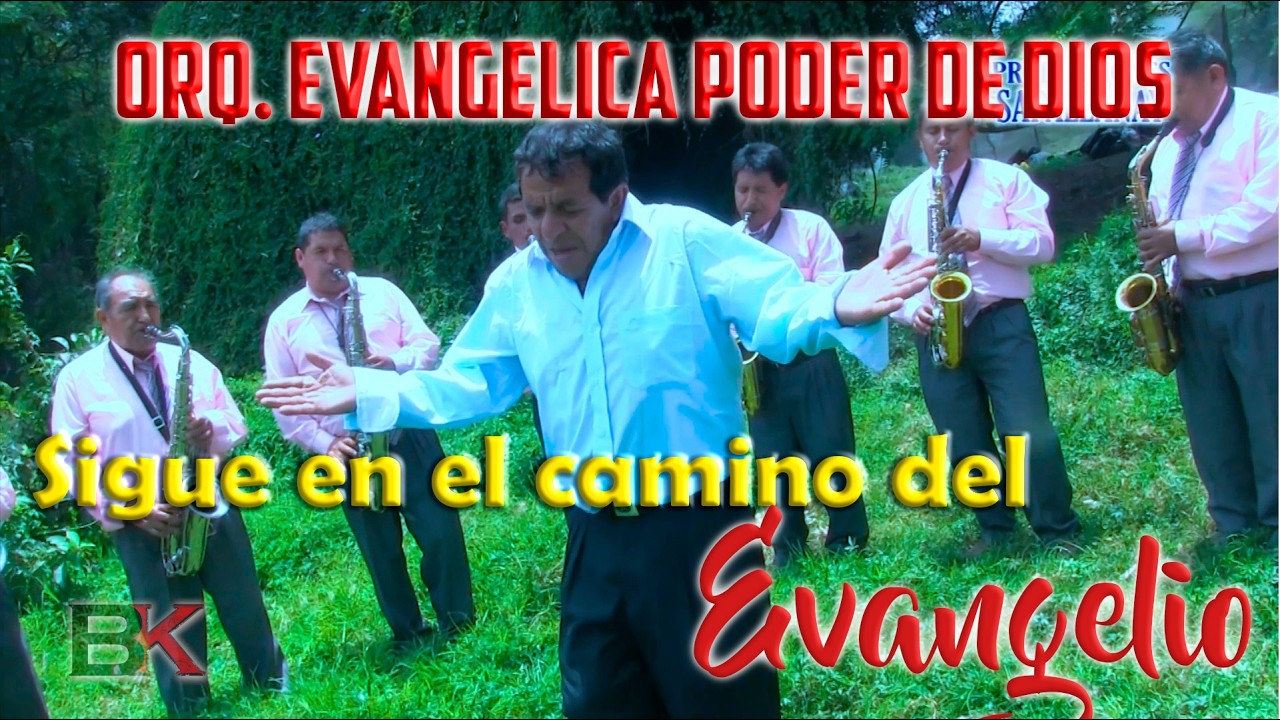 Sigue en el camino del  evangelio - ORQ.  EVANGELICA PODER DE DIOS