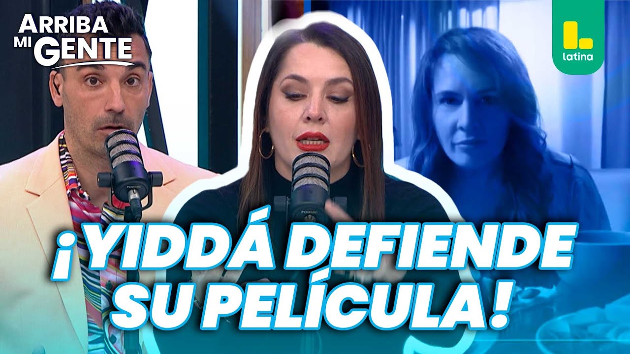 Yidd&aacute; Eslava responde fuerte y claro a pol&eacute;mica por su nueva pel&iacute;cula | Arriba Mi Gente