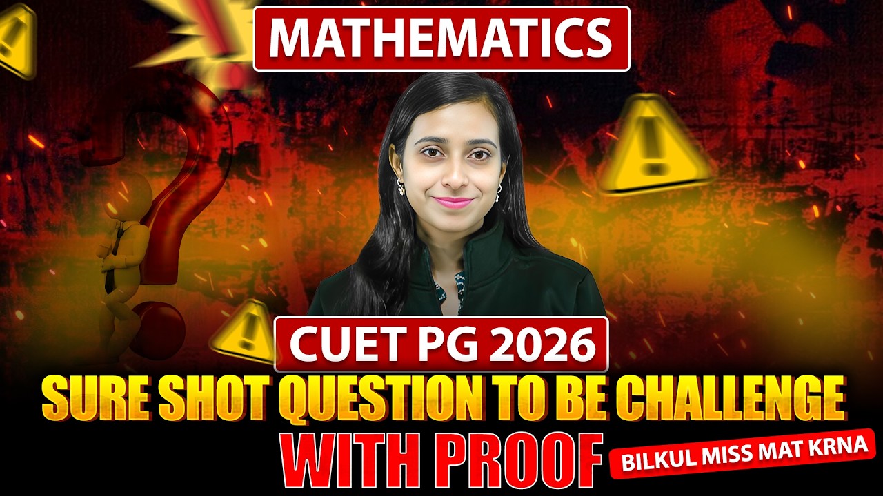 CUET PG Mathematics 2026  | Sure Shot Questions with Proof | Challenge Yourself | Must Watch