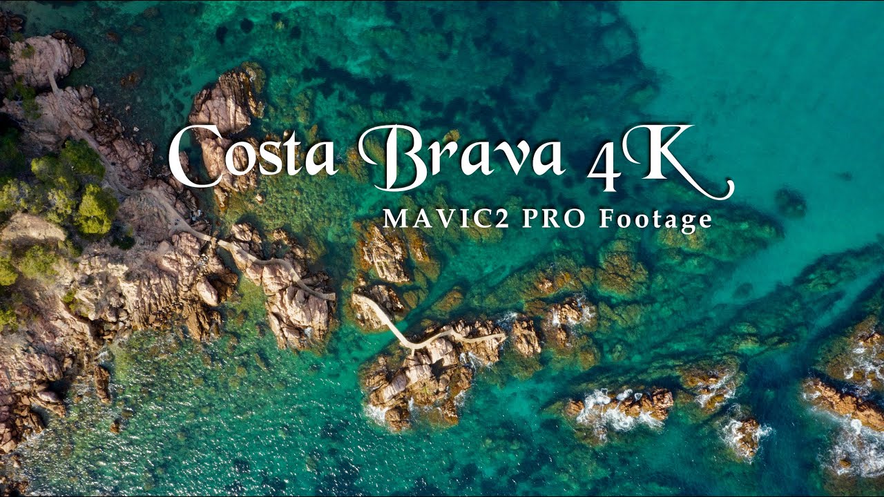 Costa Brava 4K - DJI Mavic2 Pro Footage