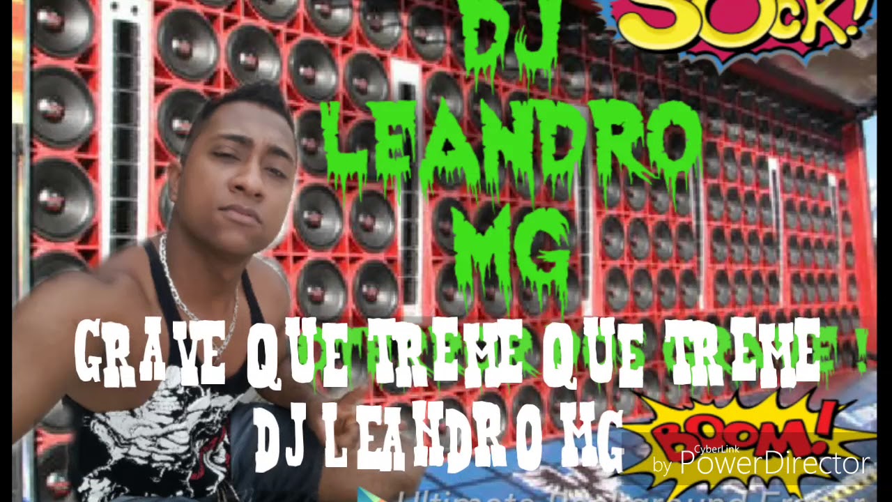 Grave que treme que trema - Dj Leandro Mg