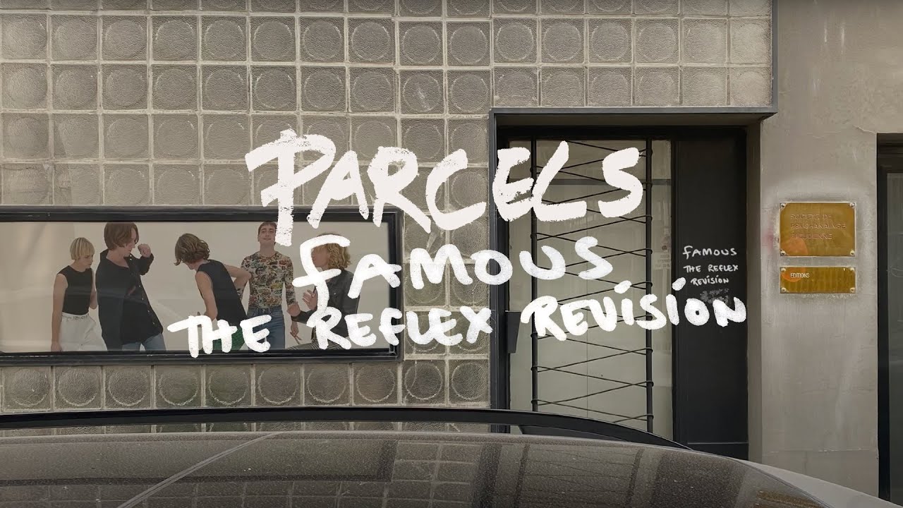 Parcels - Famous (The Reflex Revision)