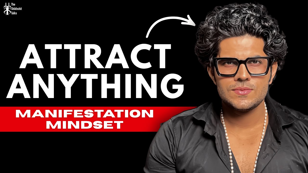 Manifestation Mindset Part 2: Attract Anything.