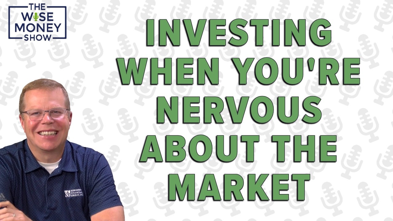 Investing When You're Nervous About the Stock Market