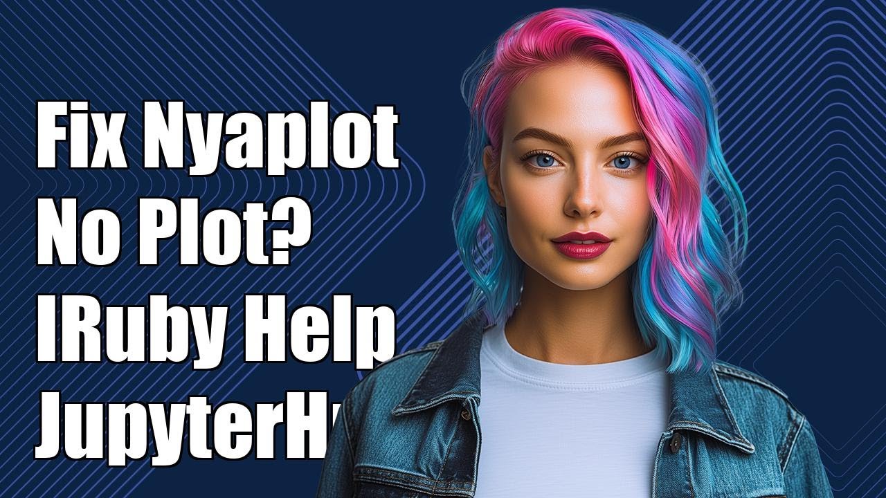 Fixing Nyaplot No Plot Issue in IRuby on JupyterHub: Troubleshooting Guide