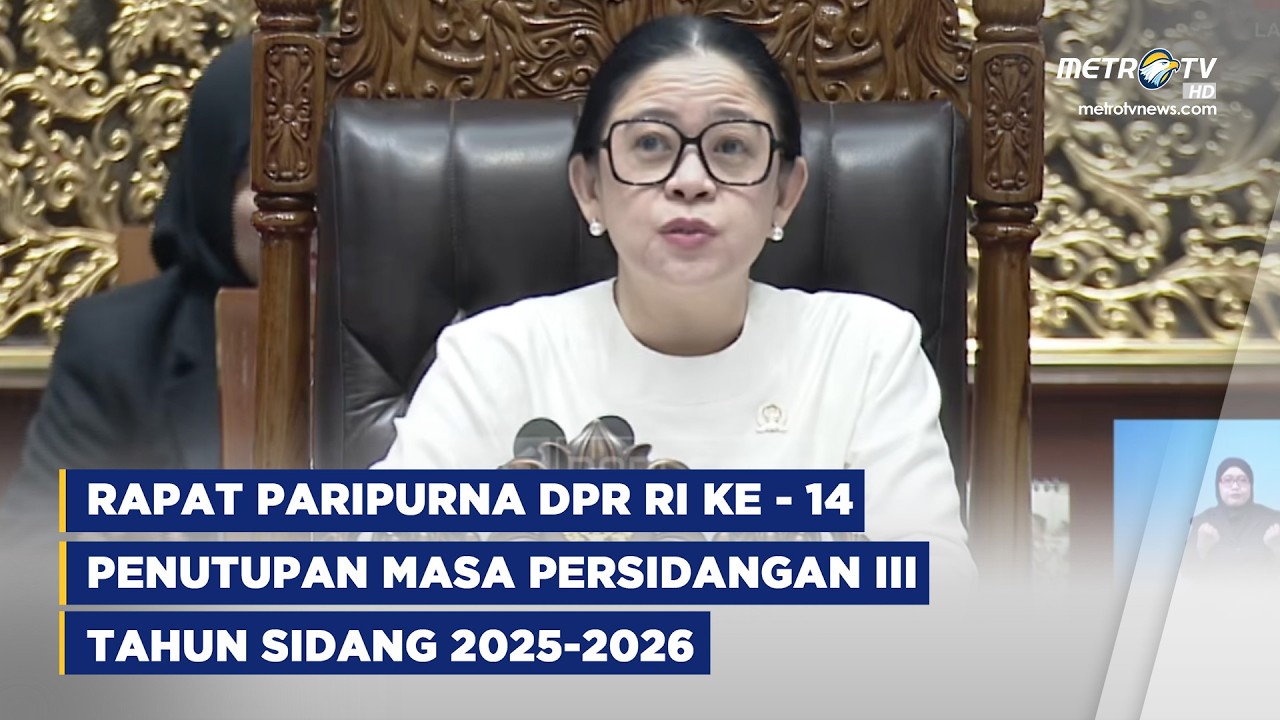 RAPAT PARIPURNA DPR RI KE - 14 PENUTUPAN MASA PERSIDANGAN III TAHUN SIDANG 2025-2026