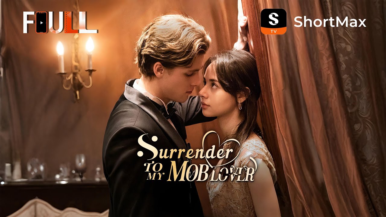 📺【FULL】 Surrender to My Mob Lover | ShortMax - Watch Dramas & Show