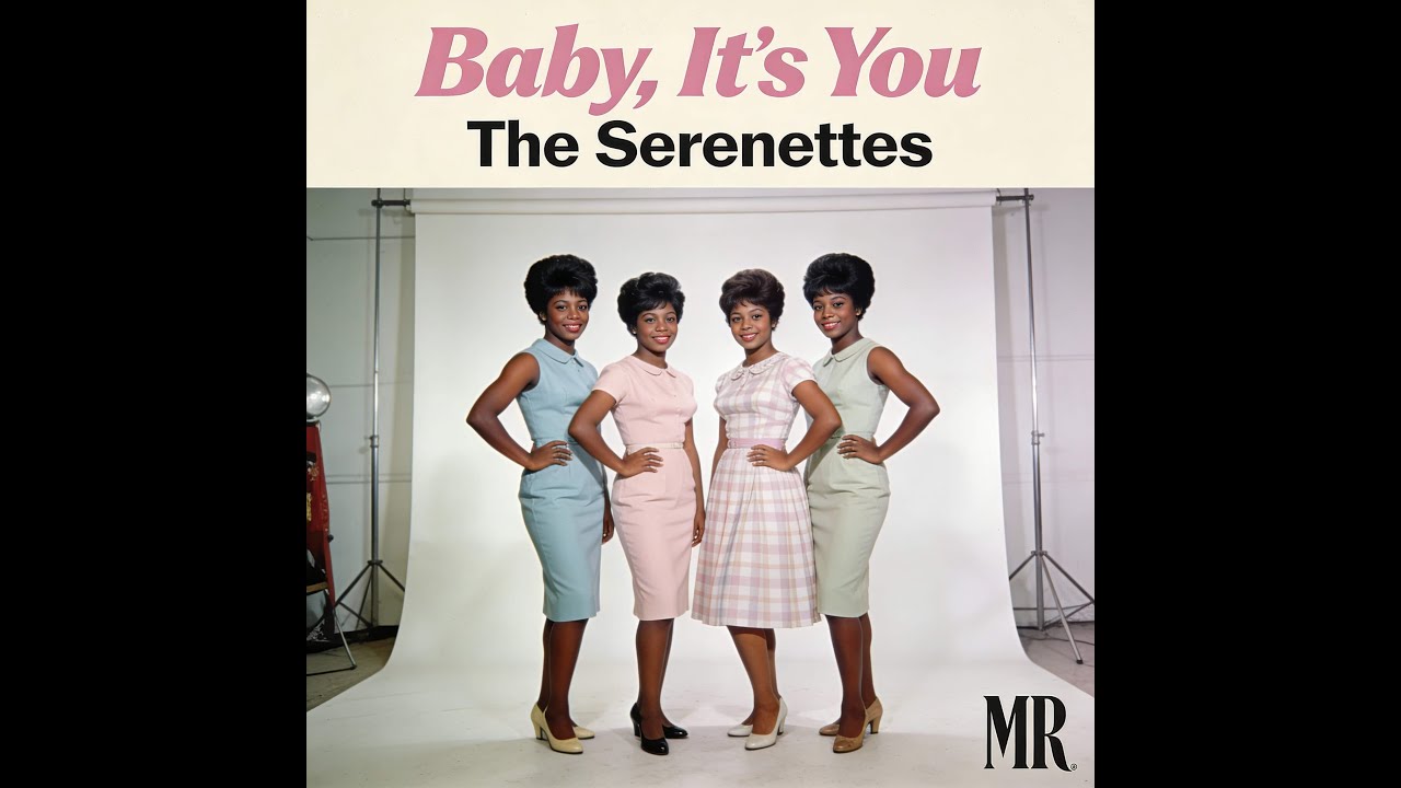 The Serenettes – Baby, It's You (1960s Girl Group Style • Crystals / Ronettes Inspired)