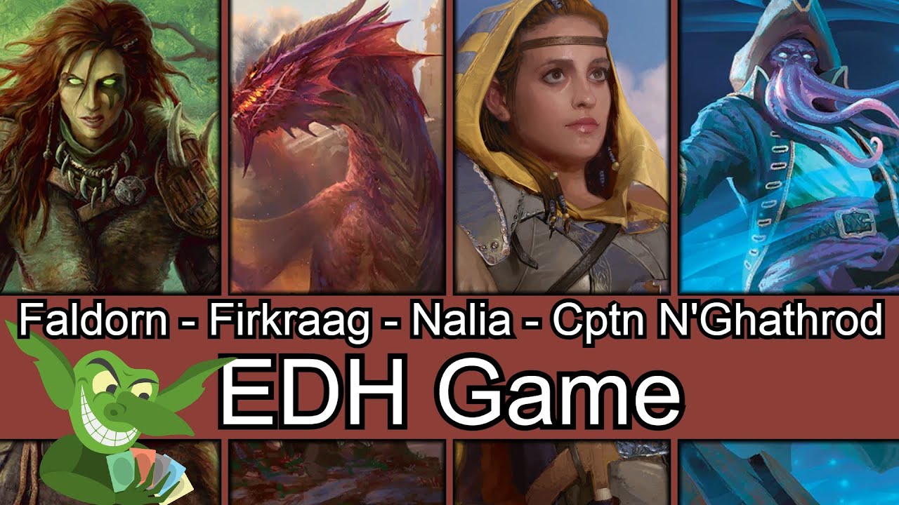 Precon-a-palooza! Faldorn vs Firkraag vs Nalia vs Captain N'ghathrod EDH / CMDR game play