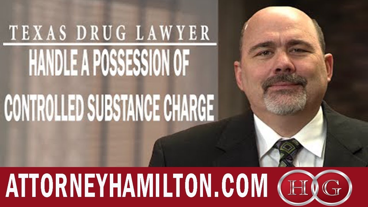 Texas Drug Lawyer | How to Handle a Possession of Controlled Substance Charge | Stephen Hamilton