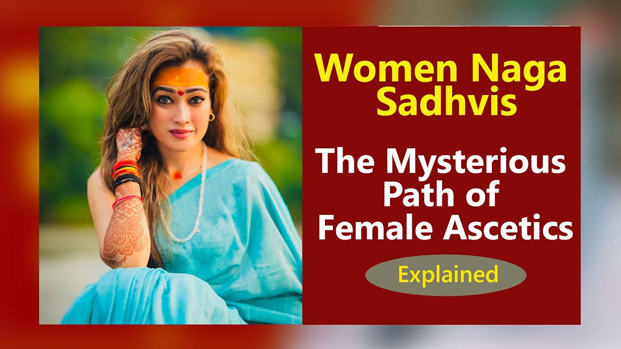 Women Naga Sadhvis | The Mysterious Path of Female Ascetics | Explained