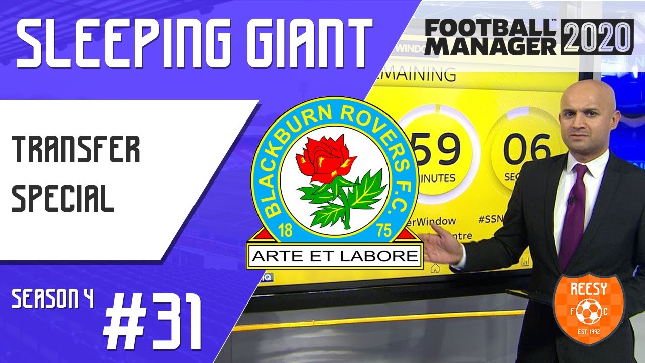 TRANSFER WINDOW | SLEEPING GIANT FM20 | EP #31 | BLACKBURN ROVERS | FOOTBALL MANAGER 2020