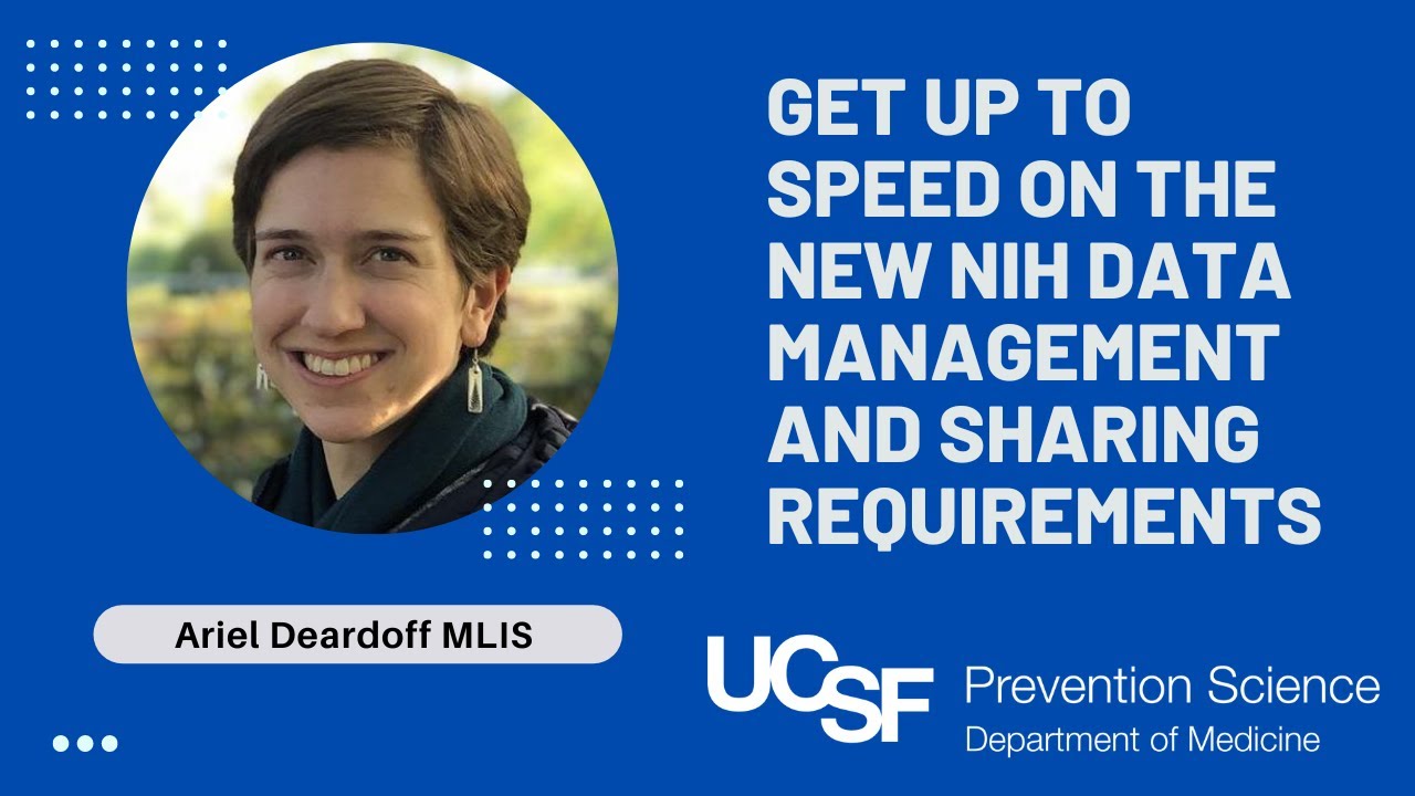 Get Up to Speed on the New NIH Data Management and Sharing Requirements w/ Ariel Deardorff