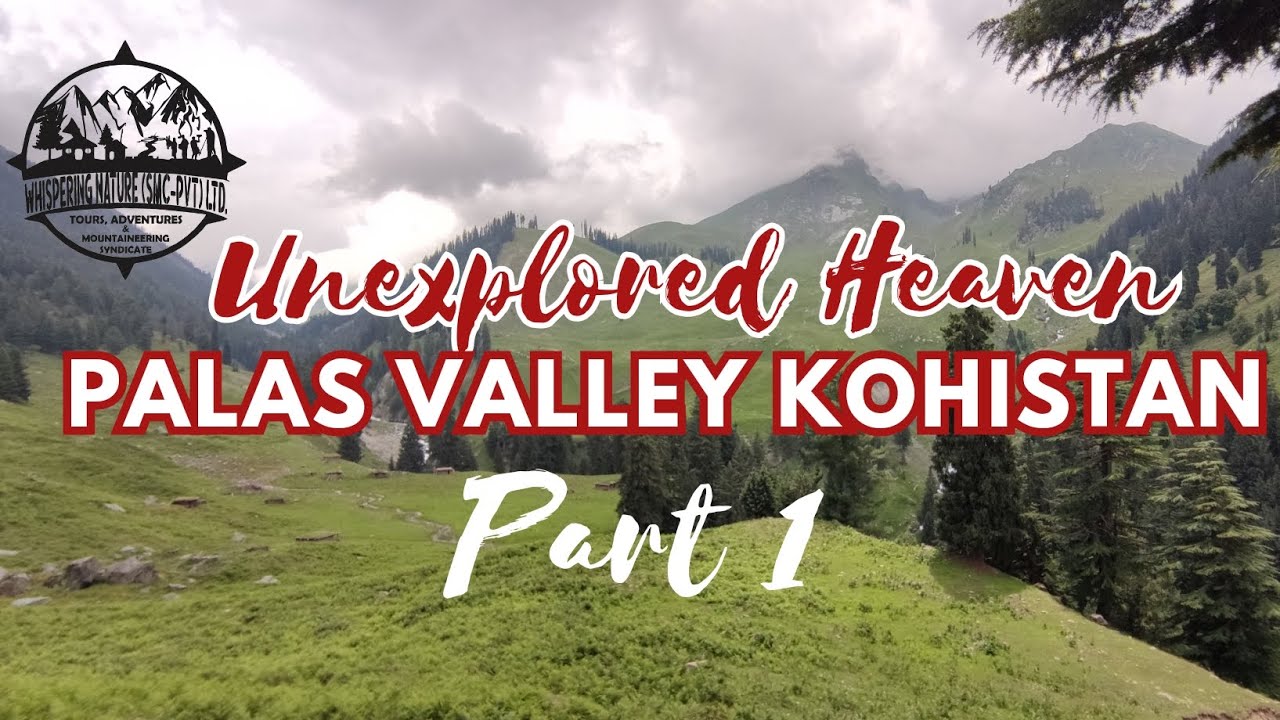 Unexplored Gem Palas Valley Kohistan Part I